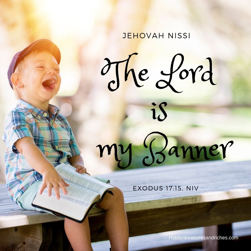 The post is about encountering God as my Banner, Jehovah Nissi. 