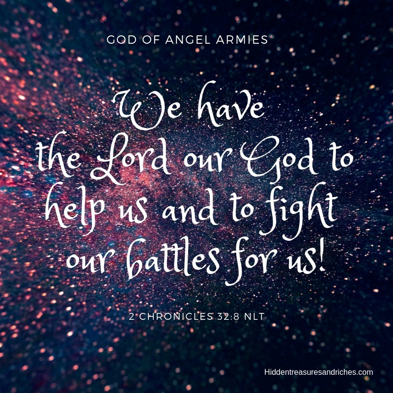 God of Angel Armies. He is the God who fights our battles for us.