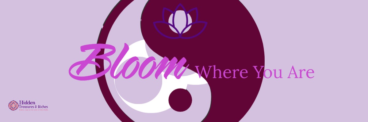 Bloom Where You are