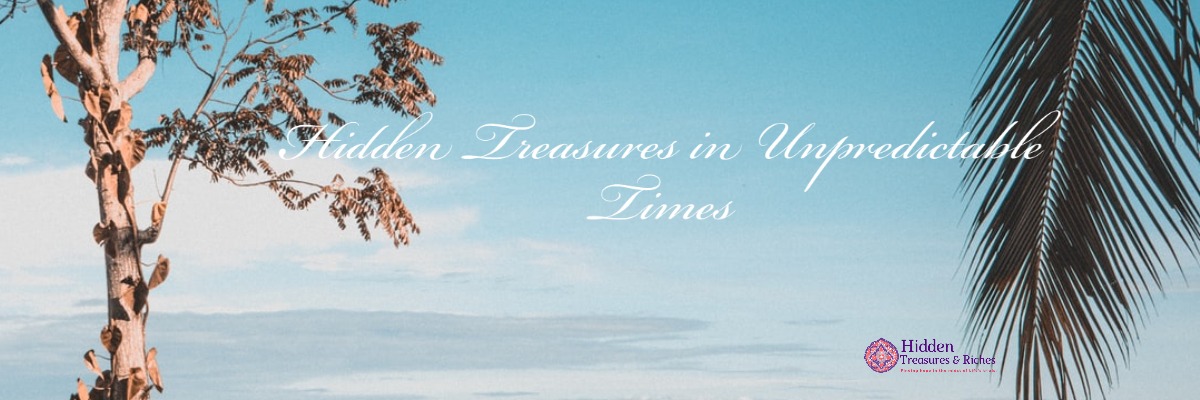 Hidden Treasures in Unpredictable times