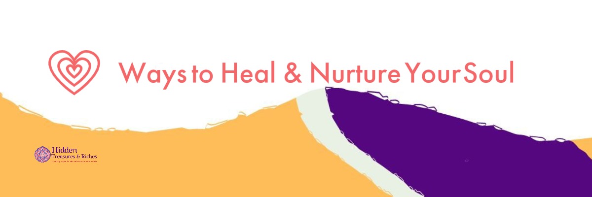 Soul Care: Ways to heal, nurture and restore your soul