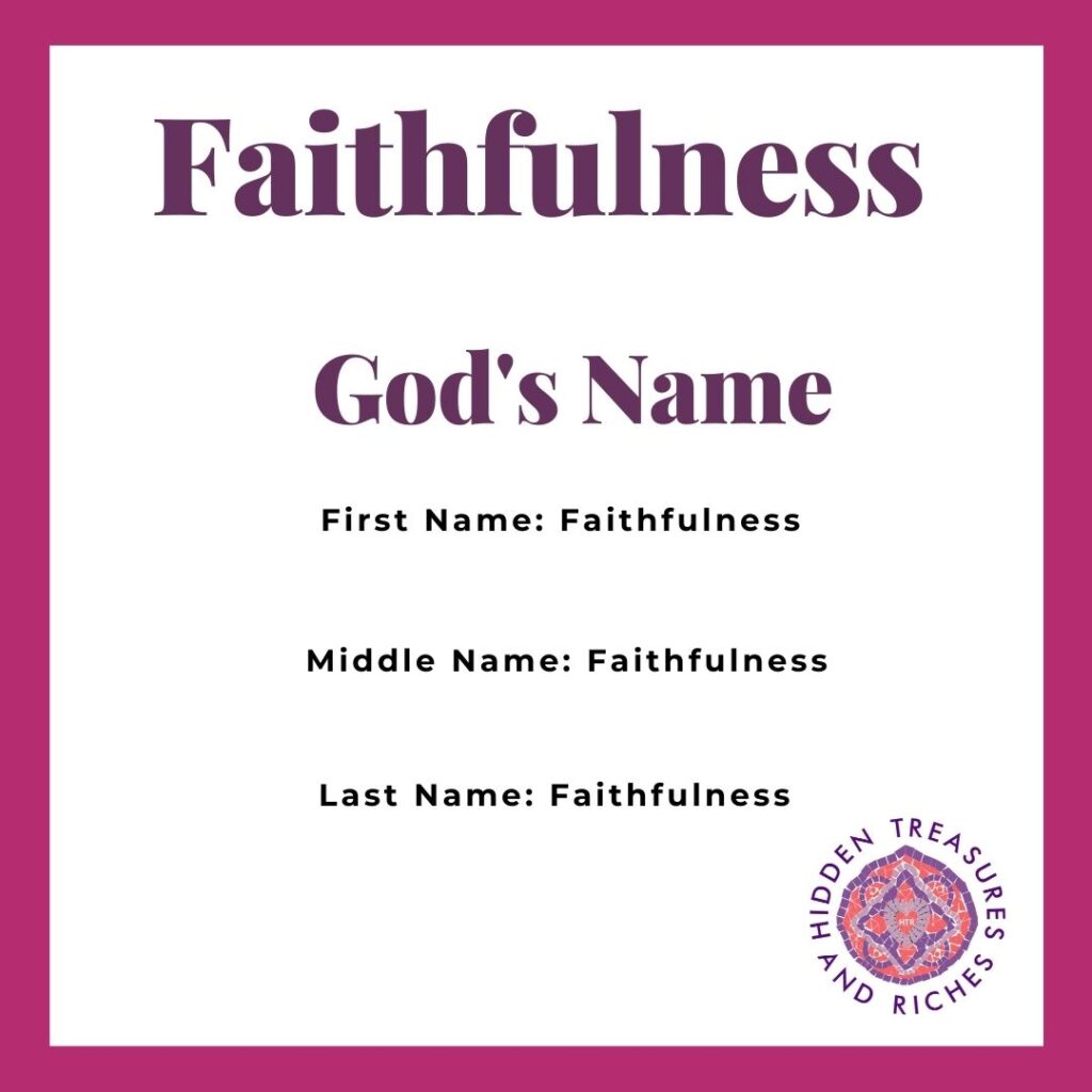 God's name is Faithfulness