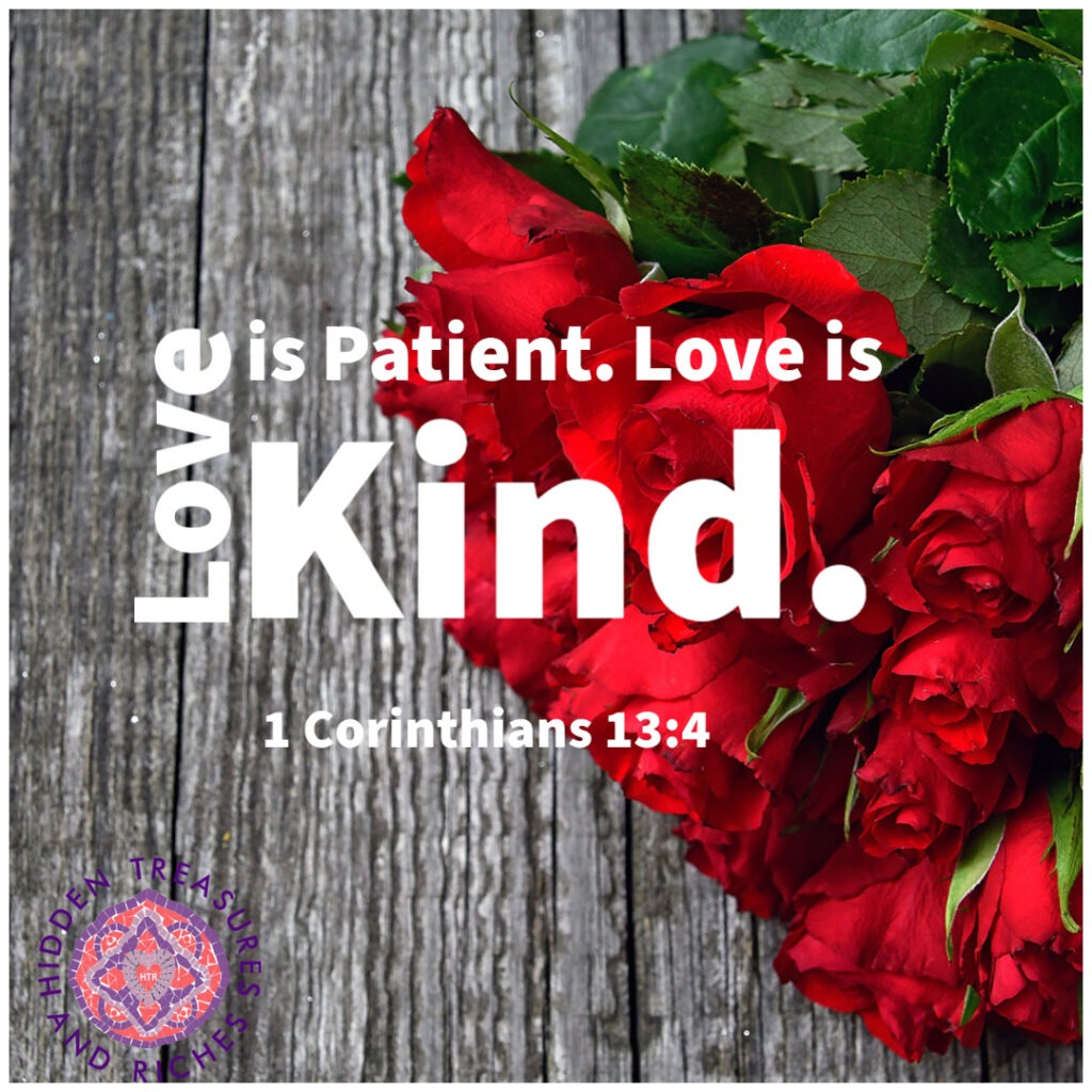 Extravagant Love is patient and 
kind