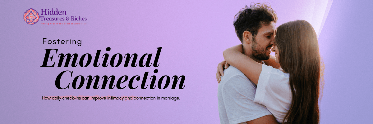 Fostering Emotional Connection in Marriage