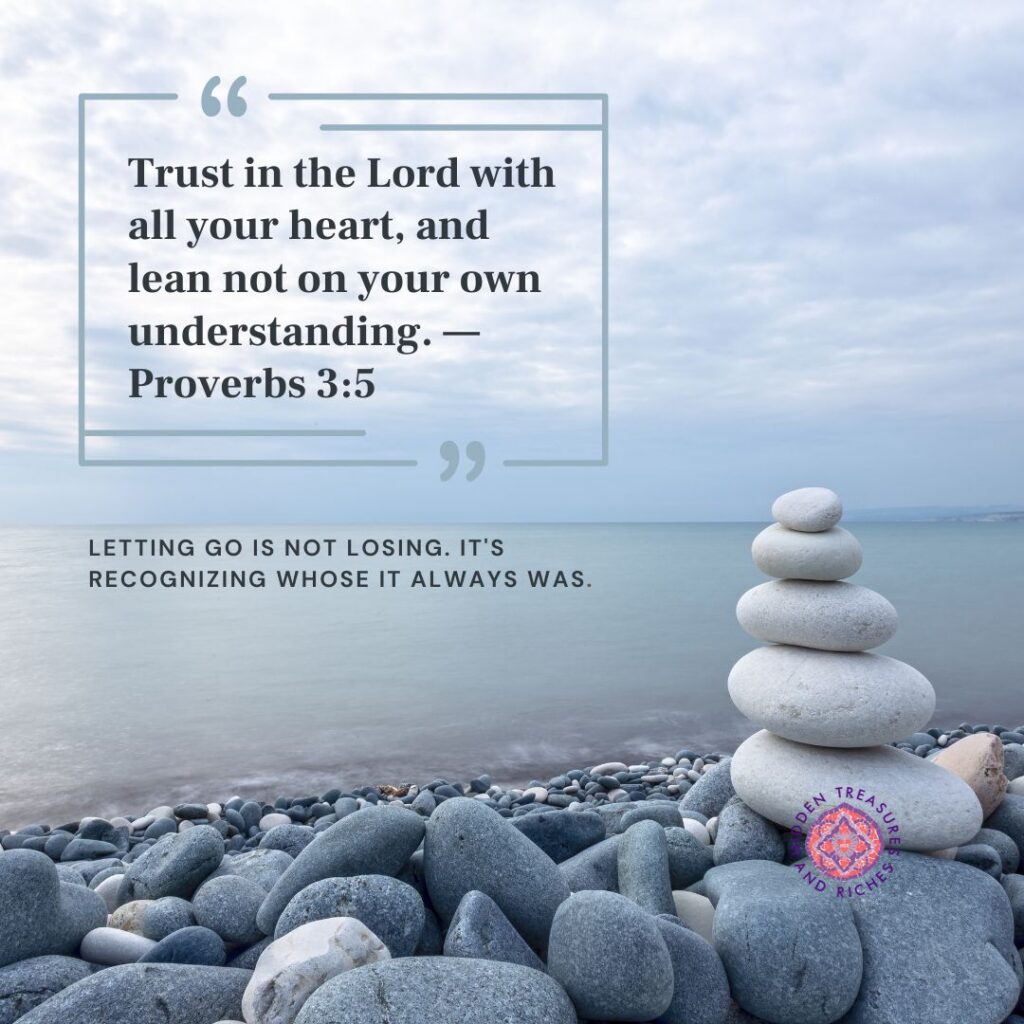 Let Go and Let God. Surrender is trusting the Lord and not leaning on your own understanding.